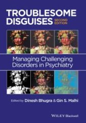 book Troublesome Disguises : Managing Challenging Disorders in Psychiatry