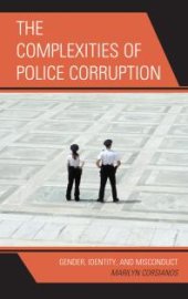 book The Complexities of Police Corruption : Gender, Identity, and Misconduct