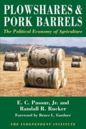 book Plowshares & Pork Barrels : The Political Economy of Agriculture