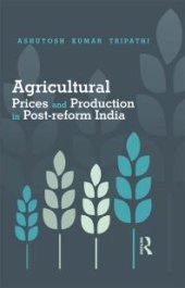 book Agricultural Prices and Production in Post-Reform India