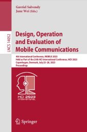 book Design, Operation and Evaluation of Mobile Communications. 4th International Conference, MOBILE 2023 Held as Part of the 25th HCI International Conference, HCII 2023 Copenhagen, Denmark, July 23–28, 2023 Proceedings