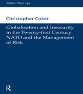 book Globalisation and Insecurity in the Twenty-First Century : NATO and the Management of Risk