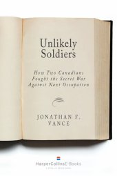 book Unlikely Soldiers: How Two Canadians Fought the Secret War against Nazi Occupation