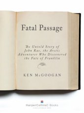 book Fatal Passage: The Untold Story of John Rae, the Artic Explorer Who Discovered the Fate of Franklin