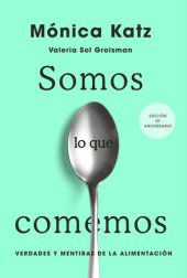 book Somos lo que comemos: Verdades y mentiras de la alimentación