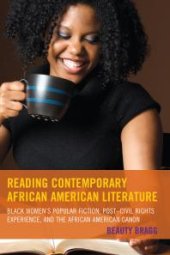 book Reading Contemporary African American Literature : Black Women’s Popular Fiction, Post-Civil Rights Experience, and the African American Canon