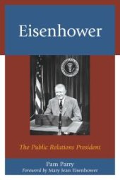 book Eisenhower : The Public Relations President