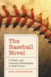 book The Baseball Novel : A History and Annotated Bibliography of Adult Fiction