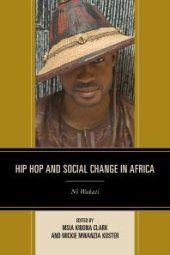 book Hip Hop and Social Change in Africa : Ni Wakati