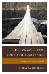 book The Passage from Youth to Adulthood : Narrative and Cultural Thresholds