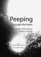 book Peeping Through the Holes : Twenty-First Century Essays on Psycho