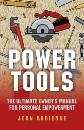 book Power Tools: The Ultimate Owner's Manual for Personal Empowerment