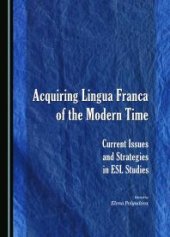 book Acquiring Lingua Franca of the Modern Time : Current Issues and Strategies in ESL Studies