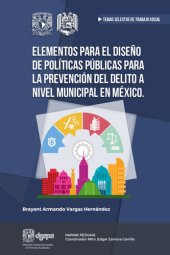 book Elementos para el diseño de Políticas Públicas para la prevención del delito a nivel Municipal en México