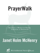 book PrayerWalk: Becoming a Woman of Prayer, Strength, and Discipline