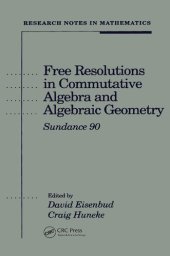 book Free Resolutions in Commutative Algebra and Algebraic Geometry. Sundance 90