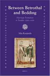 book Between Betrothal and Bedding: Marriage Formation in Sweden 1200-1600