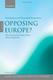 book Opposing Europe?: The Comparative Party Politics of Euroscepticism: Comparative and Theoretical Perspectives