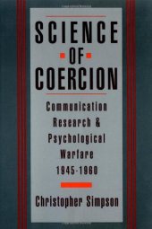 book Science of Coercion: Communication Research and Psychological Warfare, 1945-1960