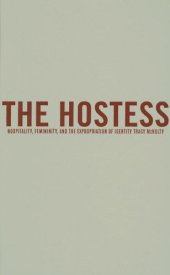 book The Hostess: Hospitality, Femininity, and the Expropriation of Identity