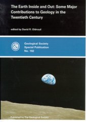 book The Earth Inside and Out: Some Major Contributions to Geology in the Twentieth Century 