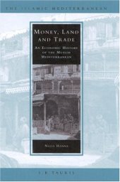 book Money, Land and Trade: An Economic History of the Muslim Mediterranean 