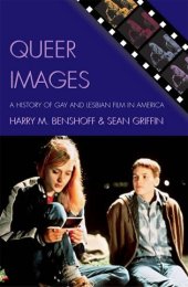 book Queer Images: A History of Gay and Lesbian Film in America 