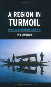 book A Region in Turmoil: South Asian Conflicts since 1947 