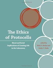 book The Ethics of Protocells: Moral and Social Implications of Creating Life in the Laboratory 