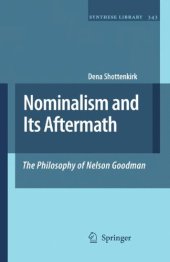 book Nominalism and Its Aftermath: The Philosophy of Nelson Goodman