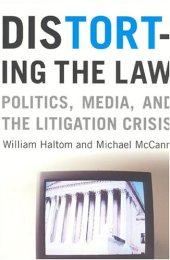 book Distorting the Law: Politics, Media, and the Litigation Crisis 