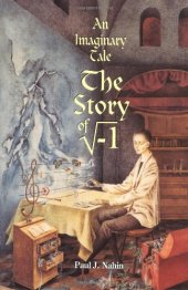 book An Imaginary Tale: The Story of i [the square root of minus one]