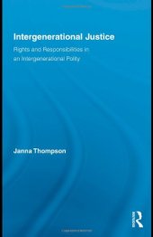 book Intergenerational Justice: Rights and Responsibilities in an Intergenerational Polity 