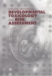 book Scientific Frontiers in Developmental Toxicology and Risk Assessment