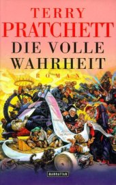 book Die volle Wahrheit. Ein weiteres Abenteuer von der bizarren Scheibenwelt.