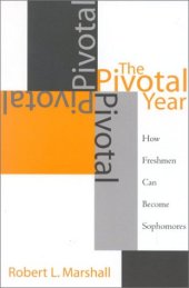 book The Pivotal Year: How Freshmen Can Become Sophomores