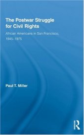 book The Postwar Struggle for Civil Rights: African Americans in San Francisco, 1945-1975 