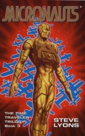 book The Micronauts: The Time Traveler Trilogy