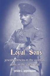 book Loyal Sons : Jews in the German Army in the Great War