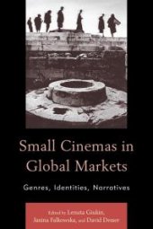 book Small Cinemas in Global Markets : Genres, Identities, Narratives