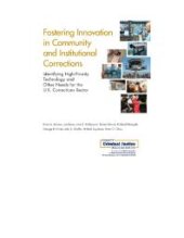 book Fostering Innovation in Community and Institutional Corrections : Identifying High-Priority Technology and Other Needs for the U. S. Corrections Sector