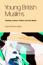 book Young British Muslims : Identity, Culture, Politics and the Media