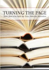 book Turning the Page : Book Culture in the Digital Age—Essays, Reflections, Interventions