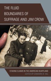 book The Fluid Boundaries of Suffrage and Jim Crow: Staking Claims in the American Heartland