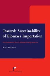 book Towards Sustainability of Biomass Importation : An Assessment of the EU Renewable Energy Directive