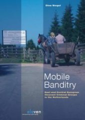 book Mobile Banditry : East and Central European Itinerant Criminal Groups in the Netherlands