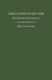 book Lorca's Poet in New York : The Fall into Consciousness