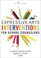 book Expressive Arts Interventions for School Counselors