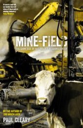 book Mine-Field : The Dark Side of Australia's Resources Rush