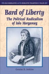 book Bard of Liberty : The Political Radicalism of Iolo Morganwg